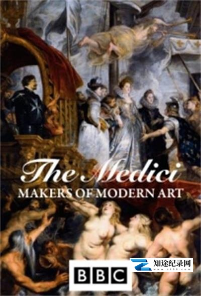 [BBC]梅第奇家族：现代艺术缔造者 The Medici: Makers of Modern Art-知途纪录片网盘资源下载
