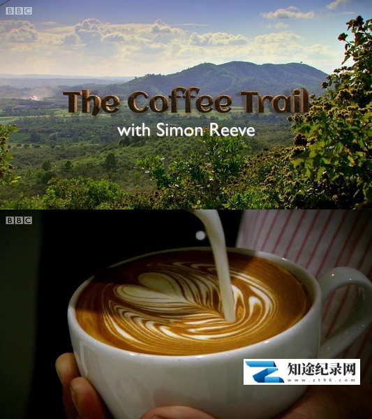 [BBC]和西蒙·里夫一起寻迹咖啡 The Coffee Trail with Simon Reeve-知途纪录片网盘资源下载