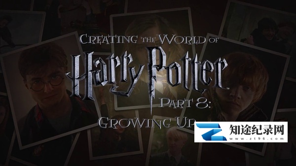 [Discovery]创造哈利·波特的世界：成长 Creating the World of Harry Potter Part 8 Growing up-知途纪录片网盘资源下载