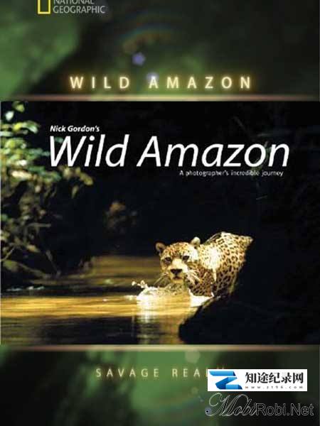 野性亚马逊 / National Geographic Wild Amazon