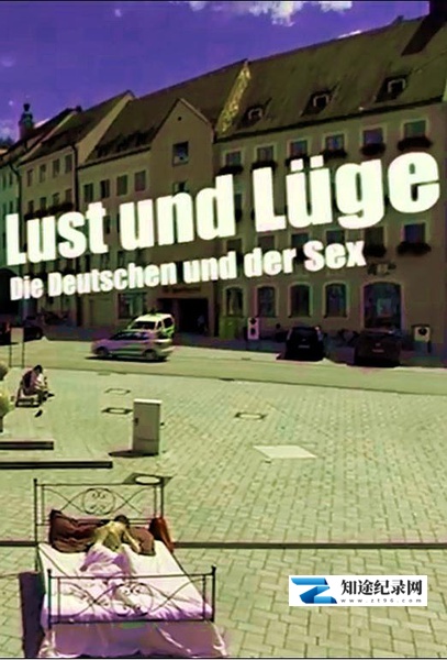 [其他]情欲与谎言：德国人与性 Lust und Lüge – Die Deutschen und der Sex-知途纪录片网盘资源下载