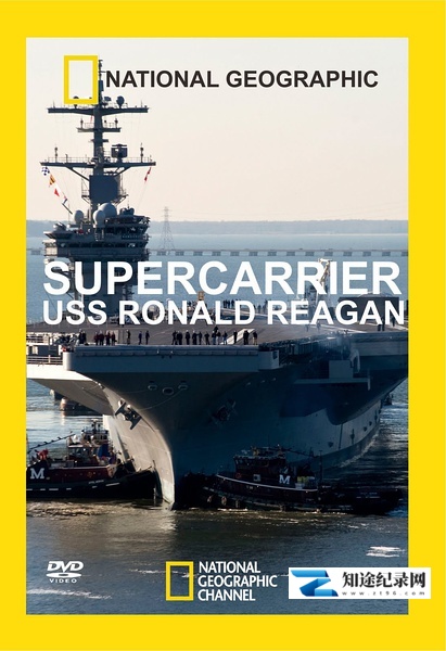 [国家地理]超级航母里根号 Supercarrier: USS Ronald Reagan-知途纪录片网盘资源下载
