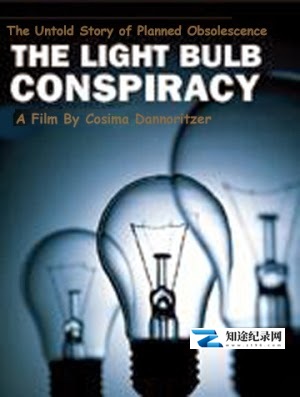 [其他]灯泡阴谋 The Light Bulb Conspiracy-知途纪录片网盘资源下载