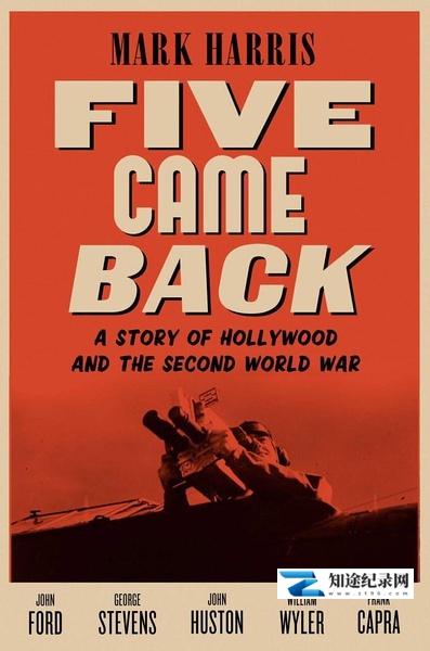 [其他]五人归来：好莱坞与第二次世界大战 Five Came Back-知途纪录片网盘资源下载