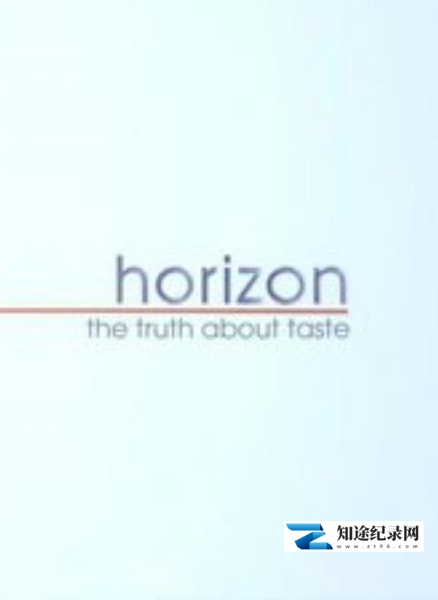[BBC]地平线系列：味觉的真相 Horizon: The Truth About Taste-知途纪录片网盘资源下载