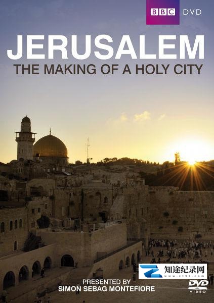 [BBC]耶路撒冷：圣城的诞生 Jerusalem The Making of A Holy City-知途纪录片网盘资源下载