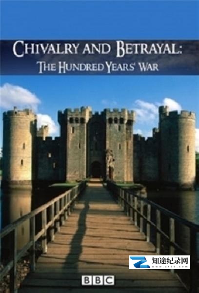 [BBC]骑士精神与无情背叛：英法百年战争 Chivalry and Betrayal: The Hundred Years War-知途纪录片网盘资源下载
