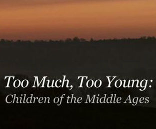 [BBC]中世纪儿童 Too Much, Too Young: Children of the Middle Ages-知途纪录片网盘资源下载
