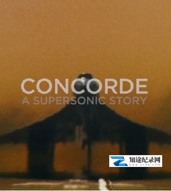 [BBC]协和：超音速故事 Concorde A Supersonic Story-知途纪录片网盘资源下载
