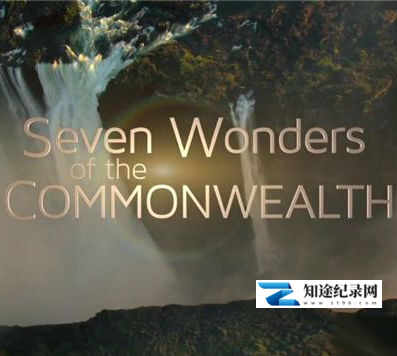 [BBC]英联邦七壮景 Seven Wonders Of The Commonwealth-知途纪录片网盘资源下载