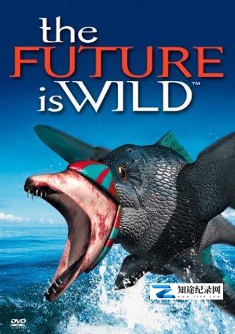 [BBC]未来狂想曲 The Future Is Wild-知途纪录片网盘资源下载