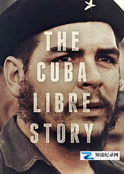 [其他]古巴自由故事 The Cuba Libre Story-知途纪录片网盘资源下载