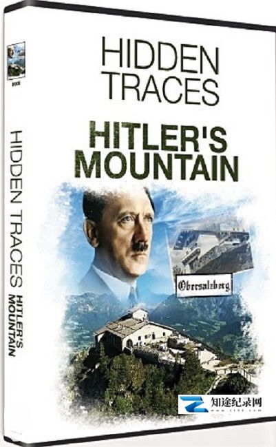 [BBC]希特勒鹰巢：隐秘踪迹 Hitler's Mountain: Hidden Traces-知途纪录片网盘资源下载