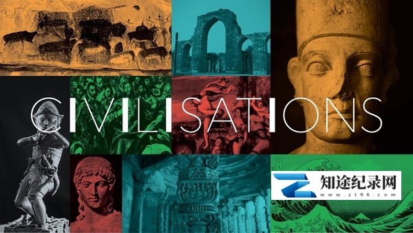 [BBC]文明的轨迹 翻译到02集 高清片源 Civilisations / 文明-知途纪录片网盘资源下载