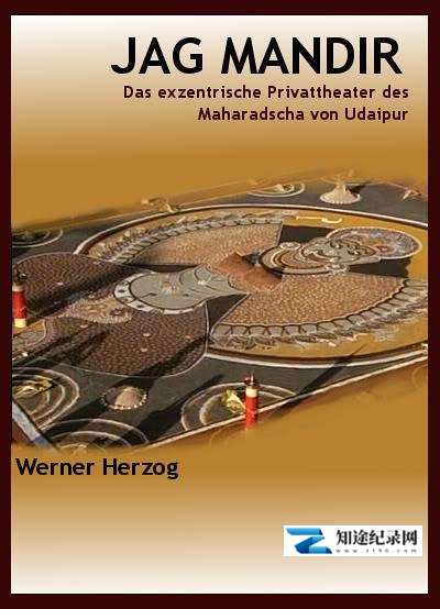 [其他]乌代布尔王公的古怪私人院 Jag Mandir: Das exzentrische Privattheater des Maharadscha von Udaipur-知途纪录片网盘资源下载