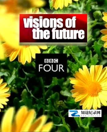 [BBC]未来景象 Visions of the Future-知途纪录片网盘资源下载