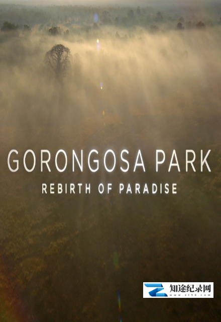 [PBS]戈龙戈萨国家公园  Gorongosa Park-知途纪录片网盘资源下载