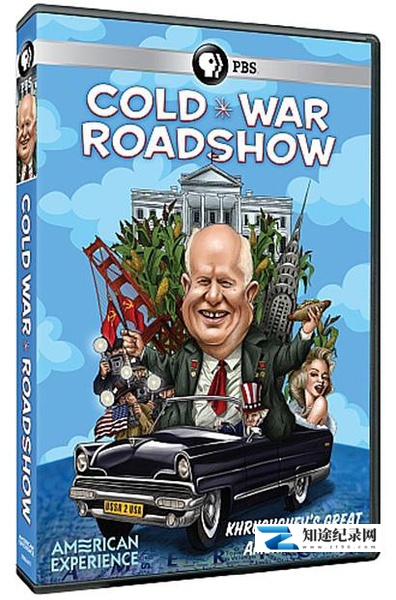 [PBS]冷战路演:赫鲁晓夫访美 Cold War Roadshow-知途纪录片网盘资源下载