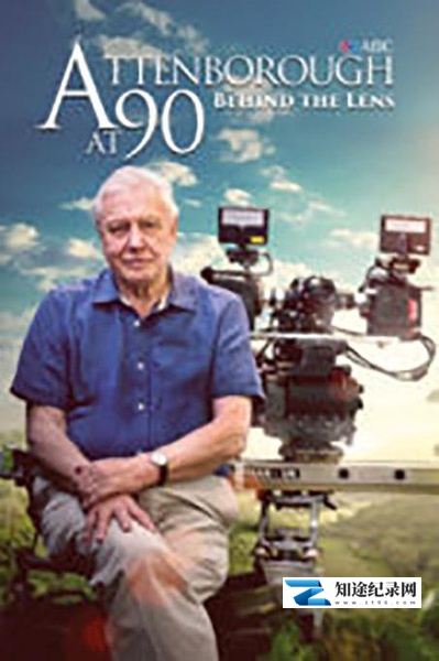 [BBC]90岁的爱登堡 – 镜头背后 Attenborough at 90-知途纪录片网盘资源下载