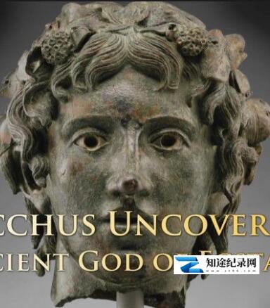 [BBC]酒神巴克科斯：狂欢之神 Bacchus.Uncovered.Ancient.God.of.Ecstasy-知途纪录片网盘资源下载