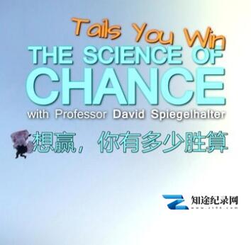 [BBC]想赢，你有多少胜算 Tails You Win:The Science of Chance-知途纪录片网盘资源下载