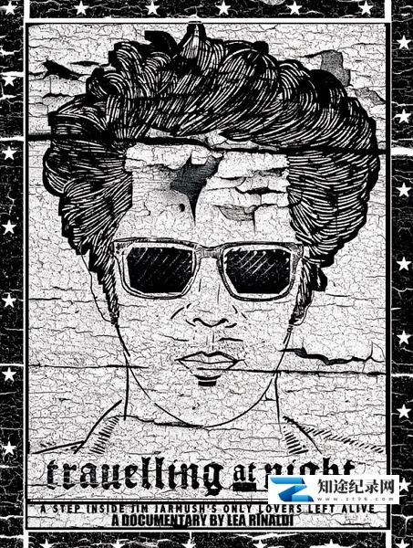 [其他]随贾木许夜行 Travelling at Night with Jim Jarmusch-知途纪录片网盘资源下载