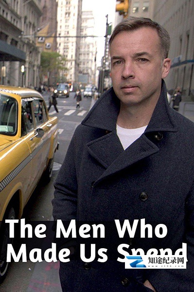 [BBC]谁在引导我们消费 The Men Who Made Us Spend / 无节制消费的元凶-知途纪录片网盘资源下载