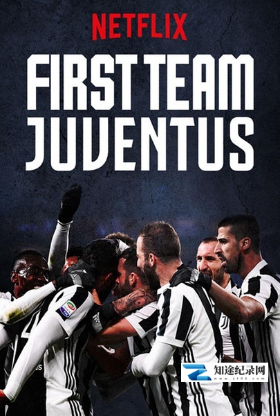 [Netflix]一线队：尤文图斯  First Team: Juventus-知途纪录片网盘资源下载
