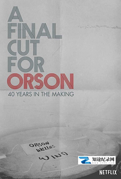 献给奥逊的最终剪辑:40年制作历程 / A FinalCut for Orson: 40 Years in the Making