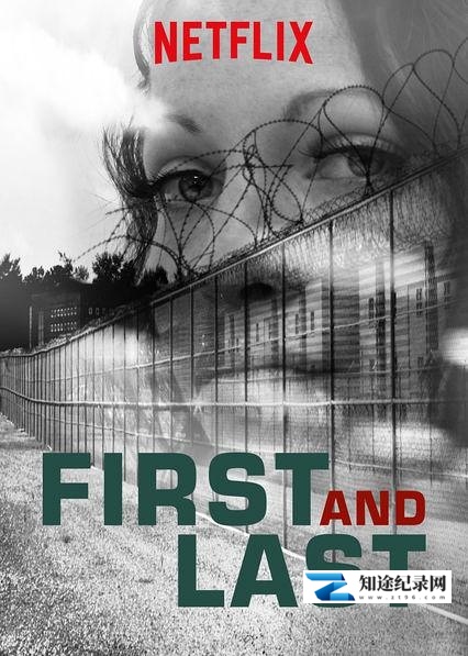 [Netflix]入狱出狱  First and Last-知途纪录片网盘资源下载