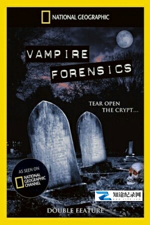 [国家地理]吸血鬼取证  Vampire Forensics-知途纪录片网盘资源下载