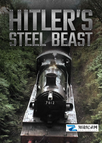 [BBC]希特勒的钢铁战车 Hitler's Steel Beast-知途纪录片网盘资源下载