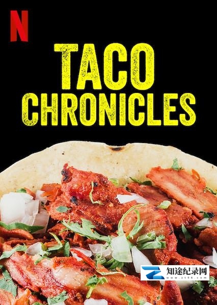 [Netflix]塔可美食纪 The Taco Chronicles / 塔可大发现-知途纪录片网盘资源下载