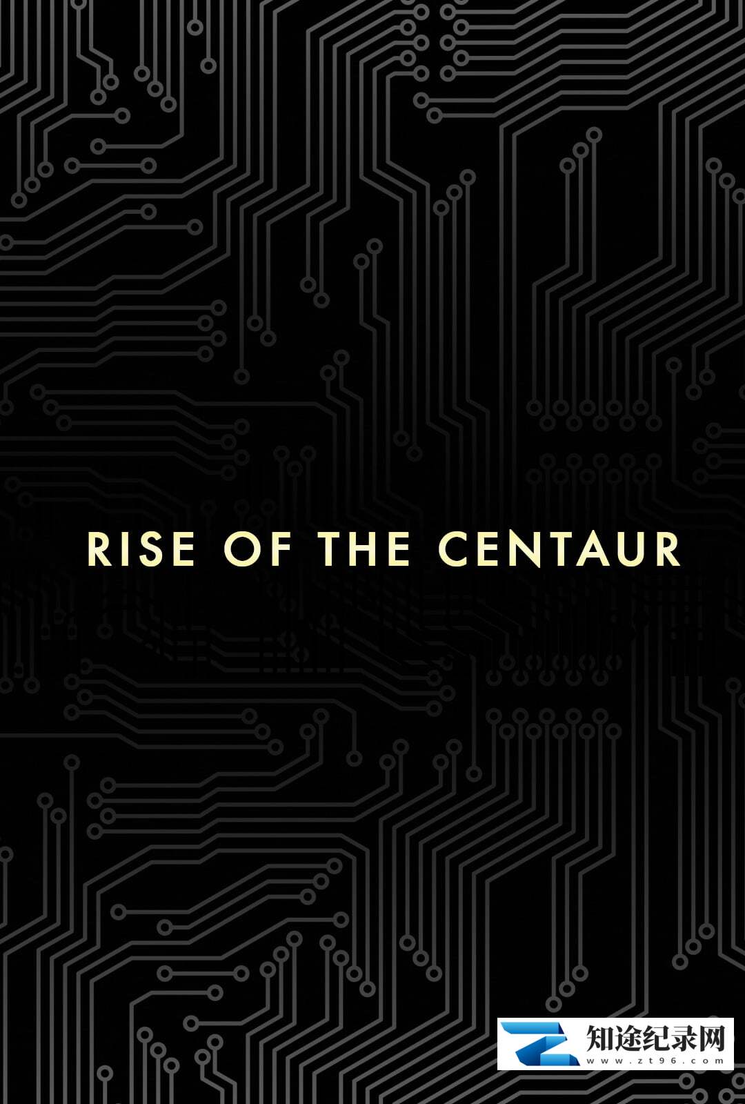 [PBS]半人马的崛起 rise of the centaur-知途纪录片网盘资源下载