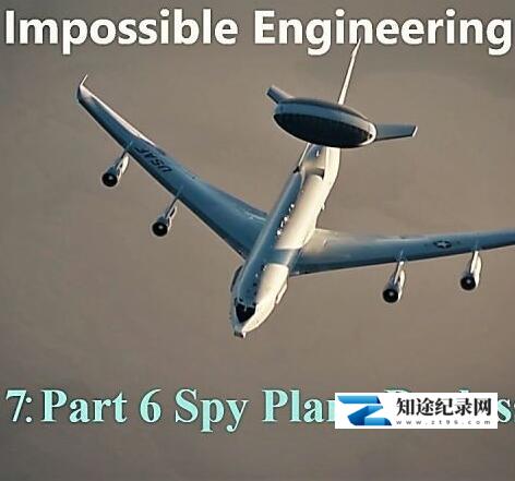 [Discovery]不可能的工程：预警机解密 Impossible Engineering : Spy Plane Declassified-知途纪录片网盘资源下载