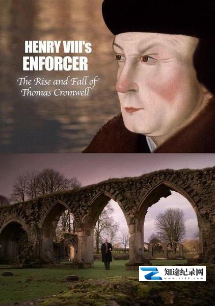 [BBC]亨利八世的执行官：托马斯·克伦威尔的沉浮 Henry VIII's Enforcer: The Rise and Fall of Thomas Cromwell-知途纪录片网盘资源下载