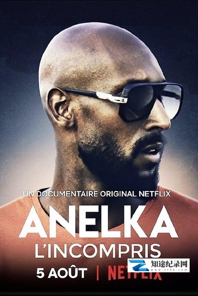 [其他]阿内尔卡：全是误解 Anelka: L'Incompris-知途纪录片网盘资源下载