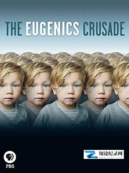 [其他]优生十字军 The Eugenics Crusade / 优生学改革运动-知途纪录片网盘资源下载