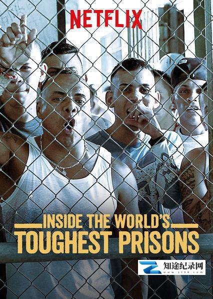 [Netflix]深入全球最难熬的监狱 Inside the World's Toughest Prisons Season 4-知途纪录片网盘资源下载
