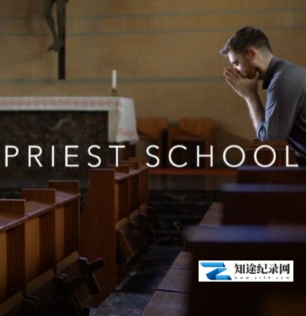 [BBC]神父学校 Priest School-知途纪录片网盘资源下载