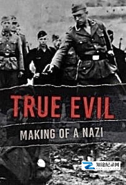 [Netflix]真正的邪恶：纳粹的形成 第一季 True Evil: The Making of A Nazi Season 1-知途纪录片网盘资源下载