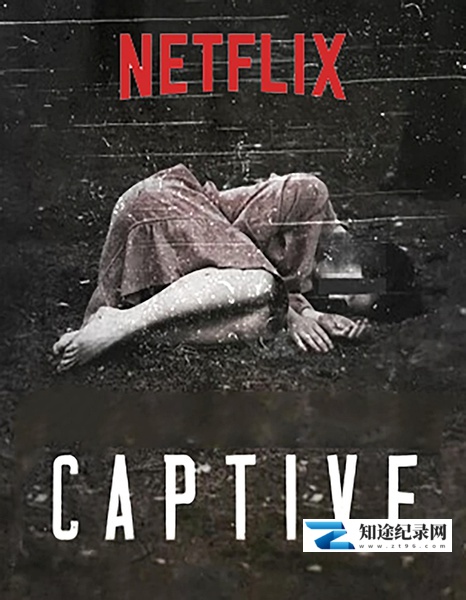 [Netflix]俘 Captive-知途纪录片网盘资源下载