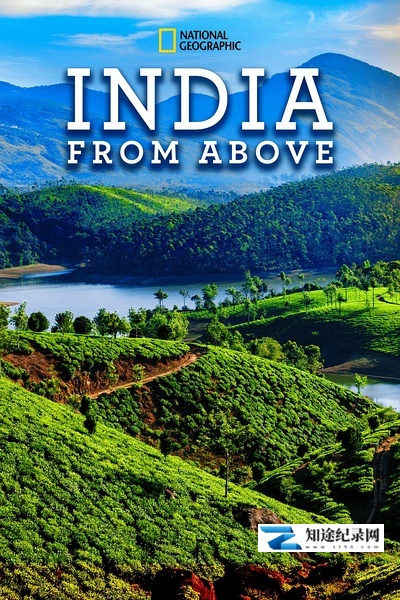 [国家地理]鸟瞰印度 India From Above-知途纪录片网盘资源下载
