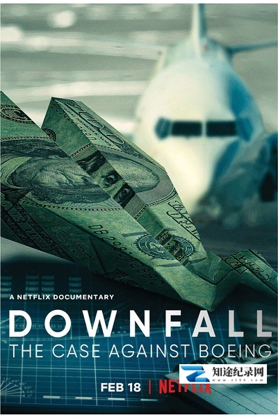 [Netflix]一落千丈：波音大调查 Downfall: The Case Against Boeing-知途纪录片网盘资源下载