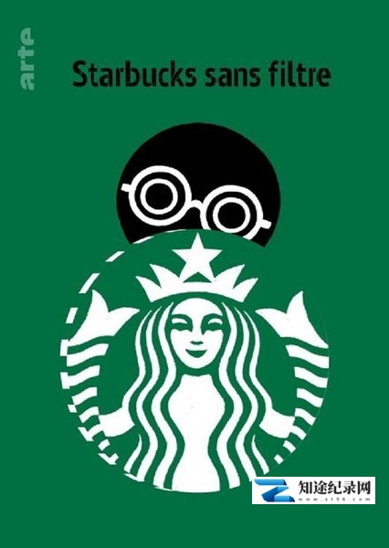 [其他]星巴克的秘密配方 Starbucks sans filtre / 滤镜后的星巴克-知途纪录片网盘资源下载