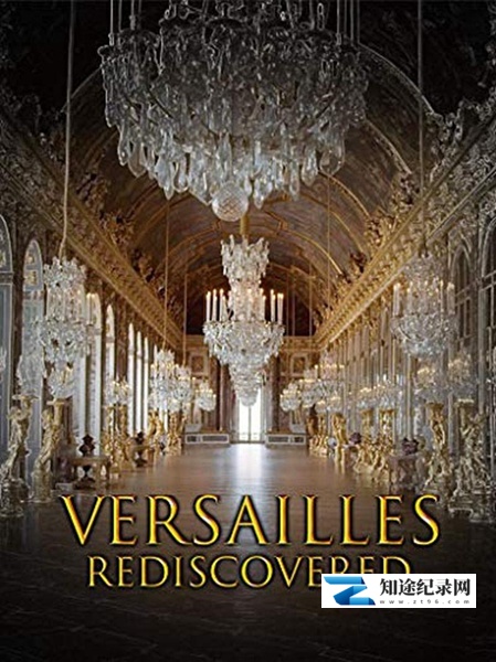 [其他]重现凡尔赛：太阳王消失的宫殿 Versailles Rediscovered – The Sun King's Vanished Palace-知途纪录片网盘资源下载