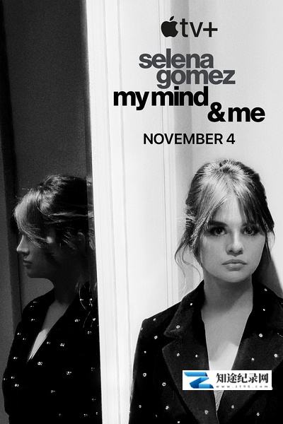 [Netflix]赛琳娜·戈麦斯：我的思想和我 Selena Gomez: My Mind and Me-知途纪录片网盘资源下载