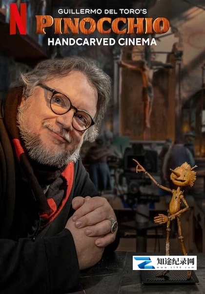 [Netflix]吉尔莫·德尔·托罗的匹诺曹：幕后匠人  Guillermo del Toro's Pinocchio: Handcarved Cinema-知途纪录片网盘资源下载