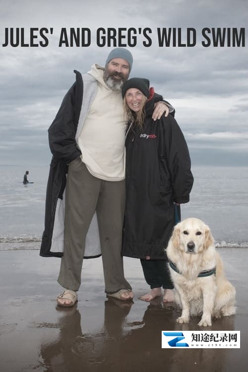 [BBC]朱尔斯和格雷格的野泳 Jules and Greg's Wild Swim-知途纪录片网盘资源下载