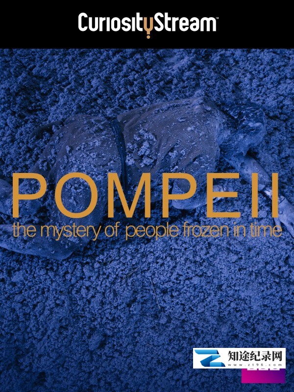 [其他]庞贝古城：揭秘被冻结于时光中的人 Pompeii: The Mystery of the People Frozen in Time-知途纪录片网盘资源下载